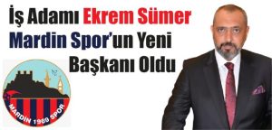 Mardin 1969 Spor Kulüp Başkanlığına Ekrem Sümer seçildi