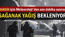 Meteoroloji’den uyarı: Mardin’de sağanak yağış bekleniyor