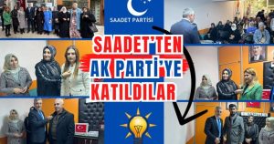 Saadet Parti’sinden istifa edip AK Parti’ye katıldılar