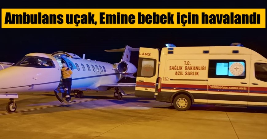 Ambulans uçak, Emine bebek için havalandı